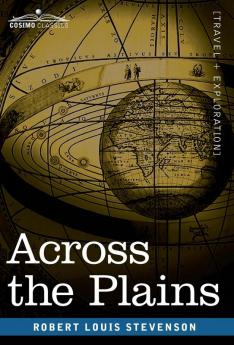 Across the Plains: With Other Memories and Essays