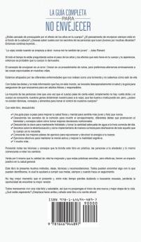 La Guia Completa para No Envejecer: Descubre las Claves para Revertir o Alentar el Envejecimiento y Rejuvenecer Múltiples Años