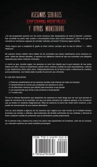 Asesinos Seriales Enfermos Mentales y otros Monstruos: Casos de Psicópatas que te Quitaran el Sueño esta Noche. 2 Libros en 1 - Los Asesinos Seriales ... Los Psicópatas más Despiadados de la Historia