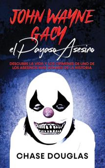 John Wayne Gacy el Payaso Asesino