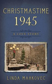 Christmastime 1945: A Love Story: 7