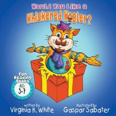 Would You Like A Whiskered Wogler?: 2 (Fun Reading Books for Ages 3-7)