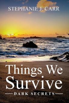 Things We Survive: Dark Secrets