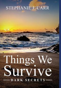 Things We Survive: Dark Secrets