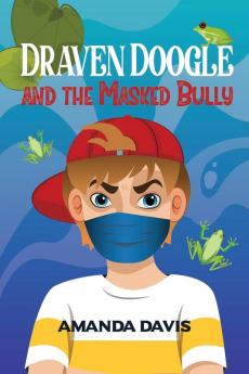 Draven Doogle and the Masked Bully: 2