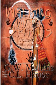 Walking With Spirits Volume 4 Native American Myths Legends And Folklore