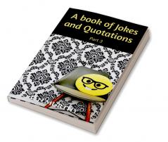 A book of Jokes and Quotations Part 3