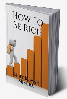 How To Be Rich