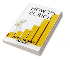 How To Be Rich