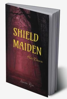 SHIELD MAIDEN : Her Dawn