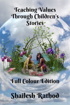 Teaching Values Through Children’s Stories - Full Colour Edition : 65 World Famous Fairy Tales