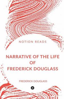 Narrative Of The Life Of Frederick Douglass: An American Slave