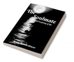 The Soulmate – A beautiful beginning of life.