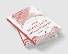 THE SUBSTITUTE MILLIONAIRE