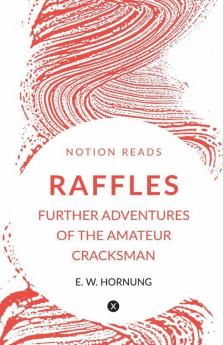 Raffles: Further Adventures Of The Amateur Cracksman