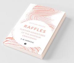 Raffles: Further Adventures Of The Amateur Cracksman