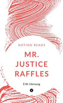 MR. JUSTICE RAFFLES