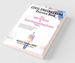 Civil Engineeering Practice Book For SSC JE Mains and State Engineering Services Exams Solved Conventional Problems (Subjectwise)-Vol 1
