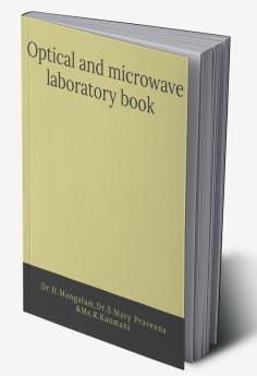 Optical and Microwave Laboratory book : Optical &amp; microwave Experiments