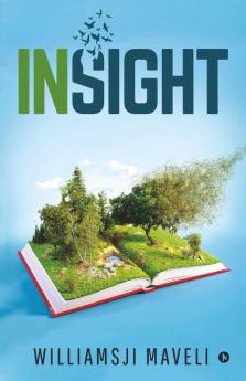 Insight: "A Collection Of Selected Poems From Contemporary Global Poets Along With Its Related Poetic Analysis Appreciations Previews Reviews And ... Previews Reviews And Interviews