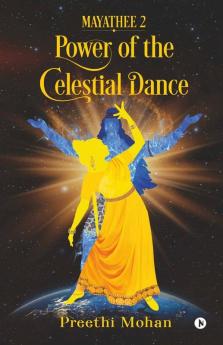 Mayathee 2: Power Of The Celestial Dance