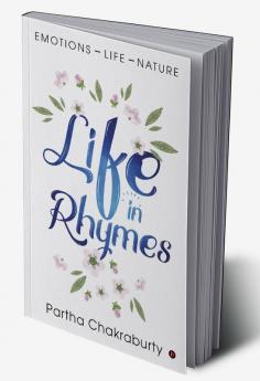 LIFE IN RHYMES : EMOTIONS – LIFE – NATURE