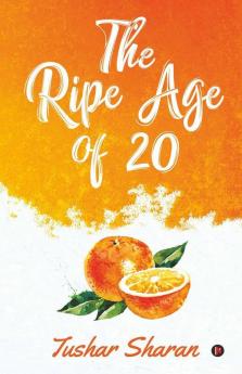 The Ripe Age Of 20
