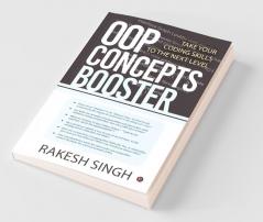Oop Concepts Booster: Take Your Coding Skills To The Next Level