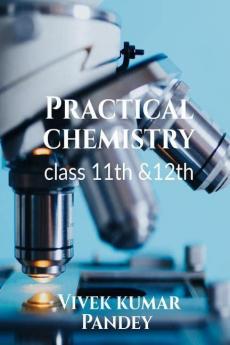 Practical chemistry class 11th and 12th