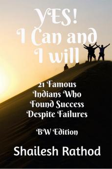 Yes! I Can and I will - BW Edition : 21 Famous Indians Who Found Success Despite Failures