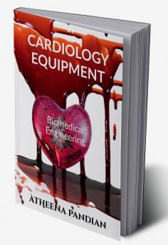 Cardiology Equipment : Biomedical Engineering