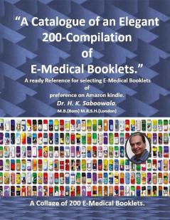 A Catalogue of an Elegant 200-Compilation of E-Medical Booklets - Full Colour Edition