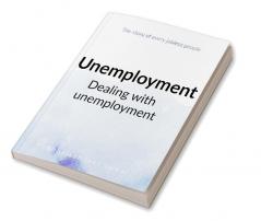 Unemployment : Dealing with unemployment