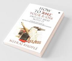 How to kill your b/oss and get away with it