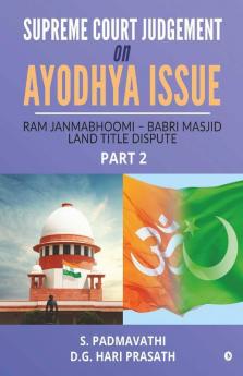 Supreme Court Judgement On Ayodhya Issue - Part 2 : Ram Janmabhoomi – Babri Masjid Land Title Dispute