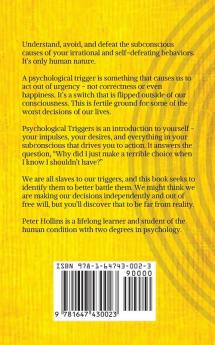 Psychological Triggers: Human Nature Irrationality and Why We Do What We Do. The Hidden Influences Behind Our Actions Thoughts and Behaviors.