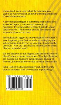 Psychological Triggers: Human Nature Irrationality and Why We Do What We Do. The Hidden Influences Behind Our Actions Thoughts and Behaviors.