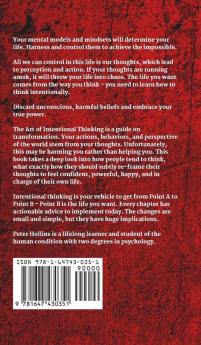 The Art of Intentional Thinking: Master Your Mindset. Control and Choose Your Thoughts. Create Mental Habits to Fulfill Your Potential