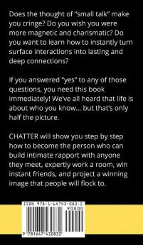 Chatter: Small Talk Charisma and How to Talk to Anyone (The People Skills Communication Skills and Social Skills You Need to Win Friends and Get Jobs)