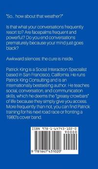 Awkward Silences and How to Prevent Them: 25 Tactics to Engage Captivate and Always Know What To Say