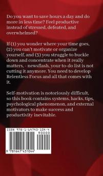 Relentless Focus: 27 Small Tweaks to Beat Procrastination Skyrocket Productivity Outsmart Distractions & Do More in Less Time