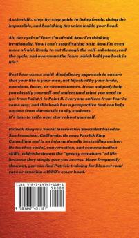 Beat Fear: The Science of Overcoming Managing and Using Fear to Live on Your Own Terms and Break Free of your Mental Prison