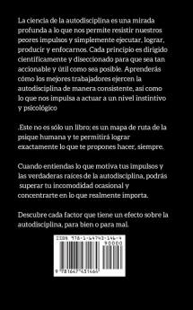 La ciencia de la autodisciplina: La fuerza de voluntad fortaleza mental y el autocontrol para resistir la tentación y alcanzar tus metas