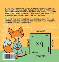 The Mindful Fennec Fox: A Children's Book About Patience Slowing Down and Balance