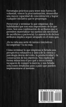 Cómo terminar lo que empiezas: El arte de perseverar pasar a la acción ejecutar los planes y tener disciplina