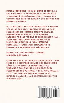 Súper aprendizaje: Estrategias avanzadas para una comprensión más rápida una mayor retención y una experiencia sistemática