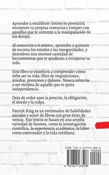 Cómo establecer límites: Protégete a ti mismo exprésate con firmeza recupera el control y libérate