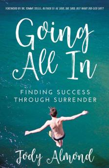 Going All In: Finding Success Through Surrender