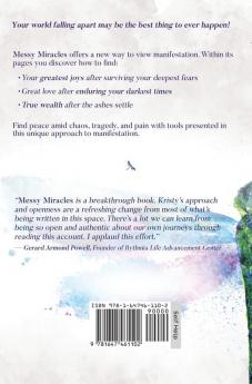 Messy Miracles: The Unfiltered Truth about Manifesting Abundance Through Depression Addiction and Divorce