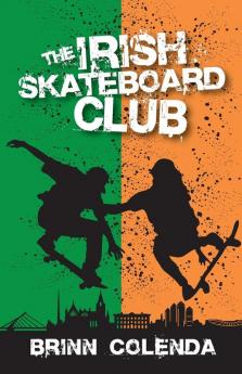 The Irish Skateboard Club: 4 (Callahan Family Saga)